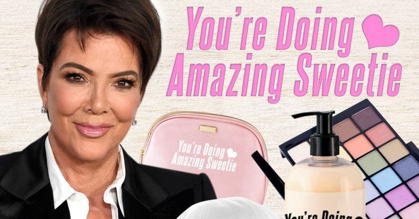 Kris Jenner Wants Youre Doing Amazing Sweetie Catchphrase on Everything – TMZ