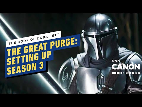 The Book of Boba Fett: How The Great Purge Sets Up The Mandalorian Season 3 | Star Wars Canon Fodder – IGN