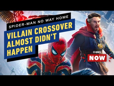 Spider-Man: No Way Homes Villain Crossover Was Going to Be a Post-Credits Scene – IGN NOW – IGN